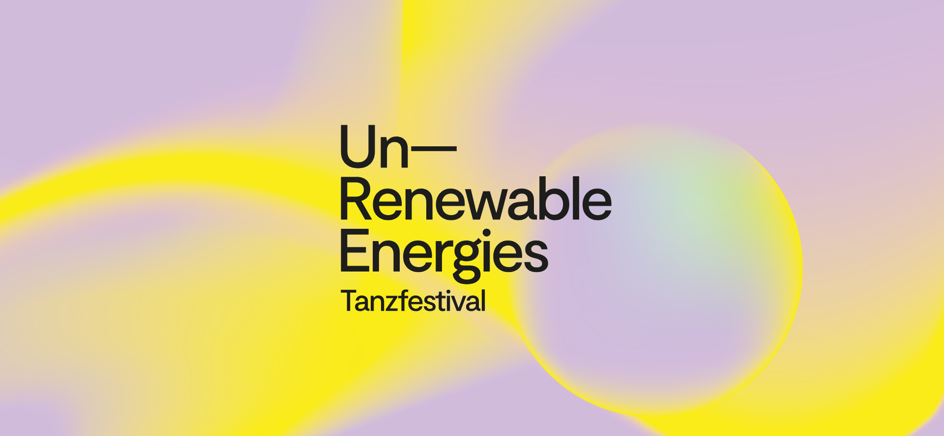 Poster motif for the festival. Text: Unrenewable Energies Dance Festival. The background is a delicate lilac purple, over which soft, luminous colour gradients in yellow, light green and pastel pink spread. These appear like diffuse rays of light or blurred balls of light flowing into one another.